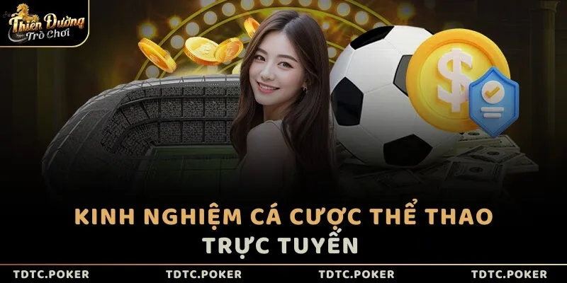 Kinh nghiệm cá cược thể thao trực tuyến 