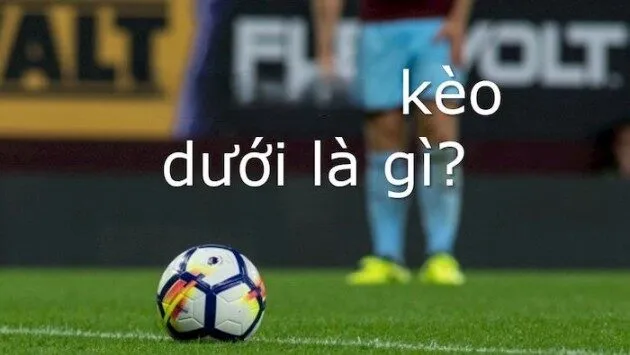 Kèo dưới 1 trái hứa hẹn ăn cao nhất trong các kèo đội yếu